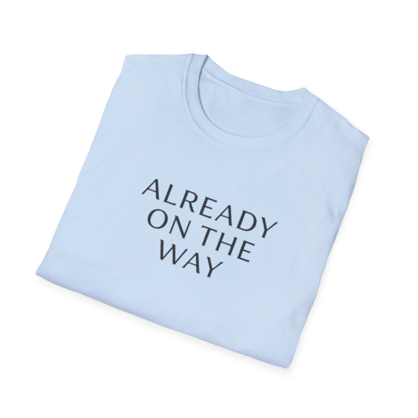 Already on the Way T-Shirt