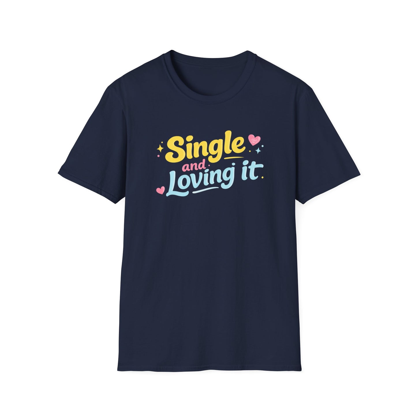 Single & Loving It T-Shirt