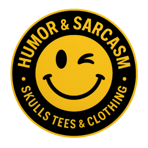 Humor & Sarcasm Tees