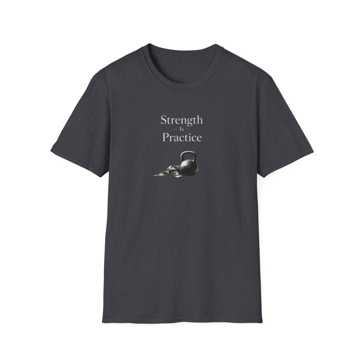 Strength Is Practice T-Shirt
