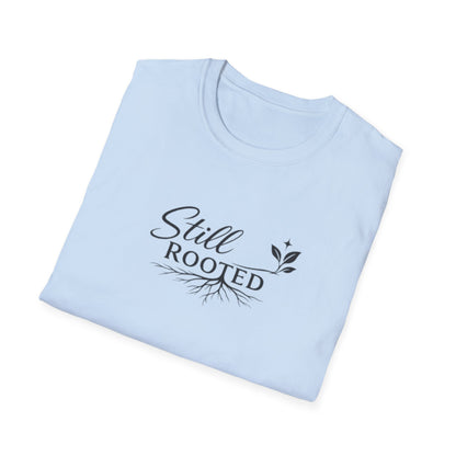 Still Rooted T-Shirt