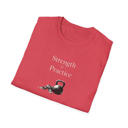 Strength Is Practice T-Shirt