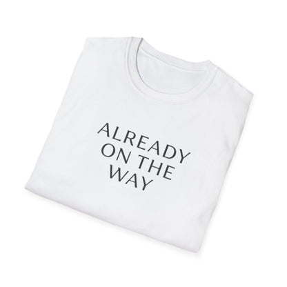 Already on the Way T-Shirt