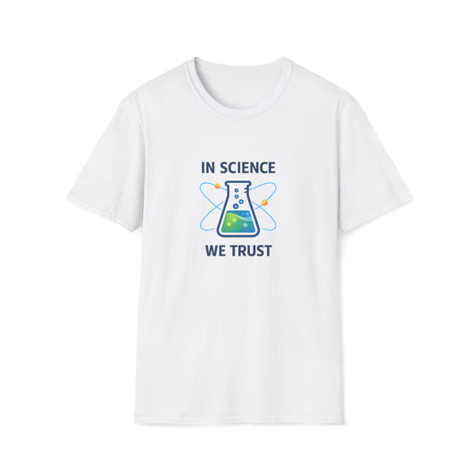 In Science We Trust T-Shirt