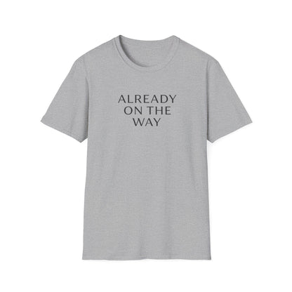 Already on the Way T-Shirt
