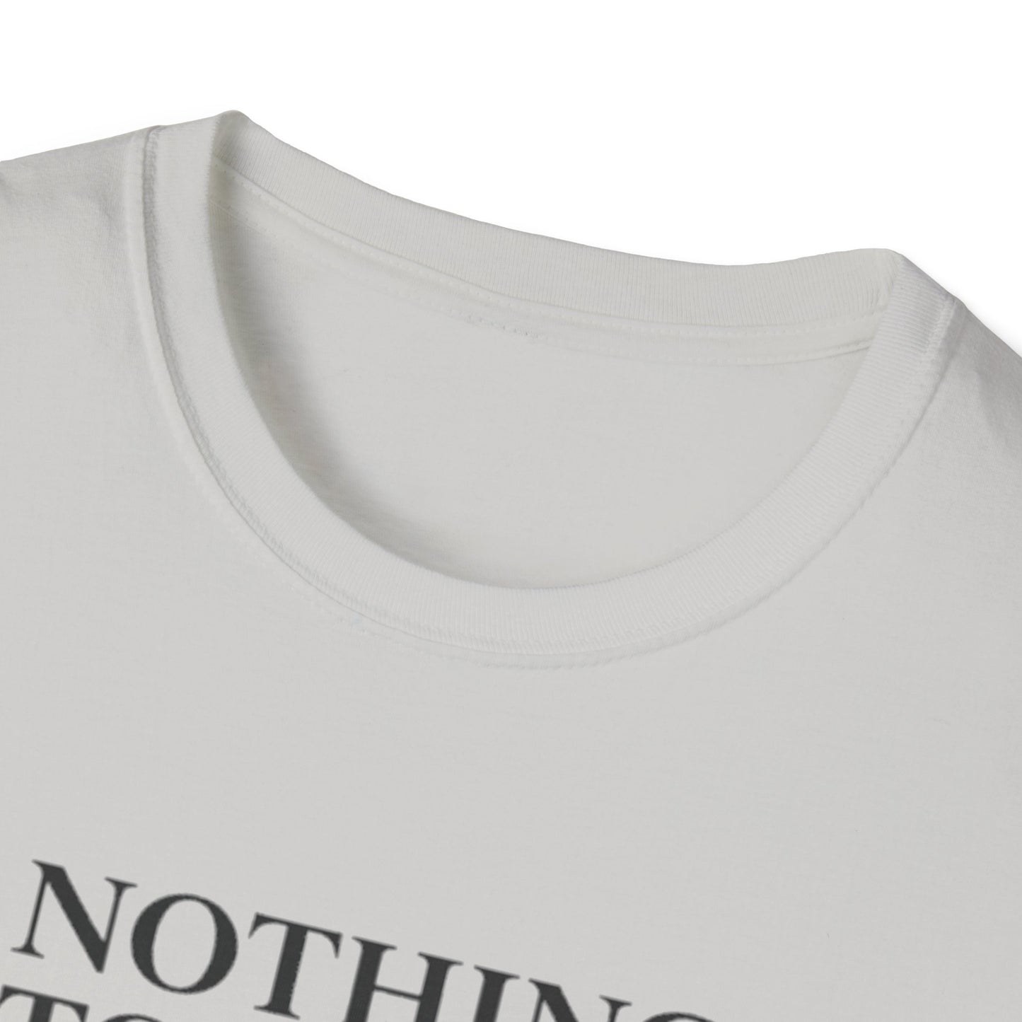 Nothing to Prove T-Shirt