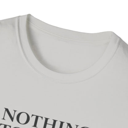 Nothing to Prove T-Shirt