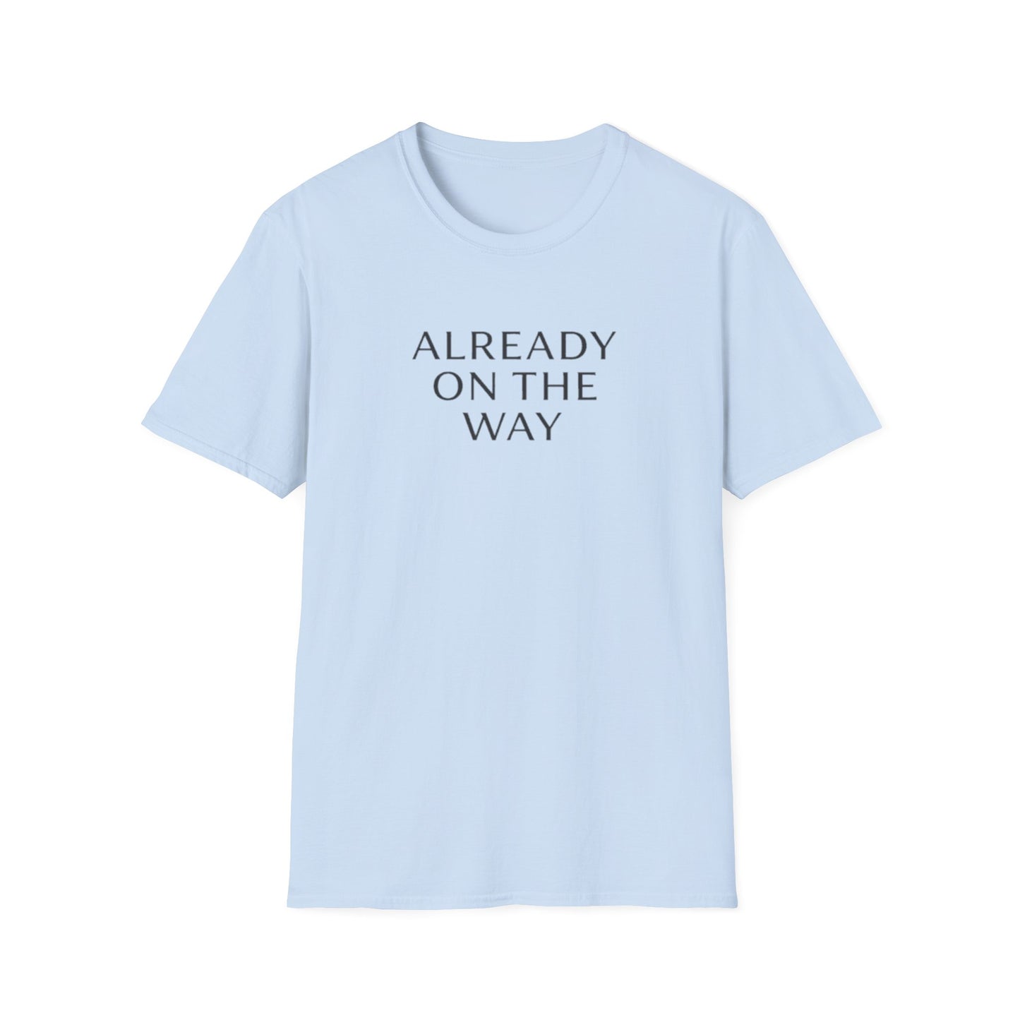 Already on the Way T-Shirt