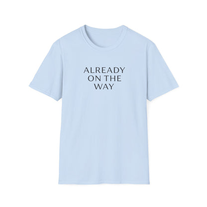Already on the Way T-Shirt