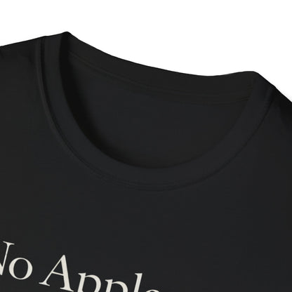 No Applause Needed T-Shirt