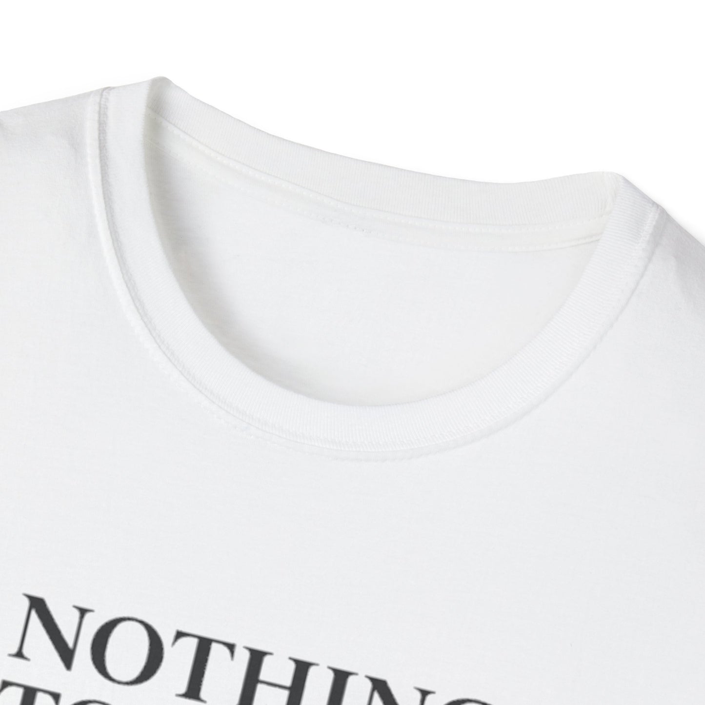 Nothing to Prove T-Shirt