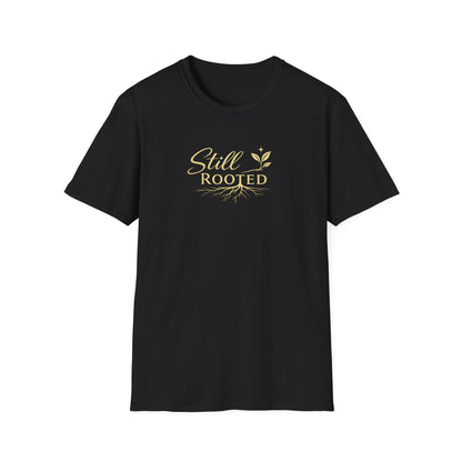 Still Rooted T-Shirt
