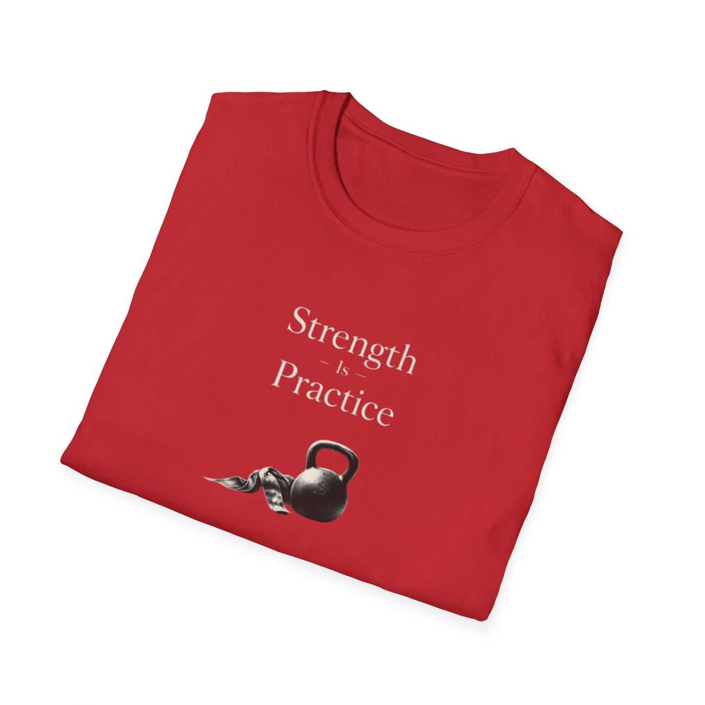 Strength Is Practice T-Shirt