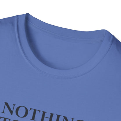 Nothing to Prove T-Shirt