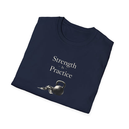 Strength Is Practice T-Shirt