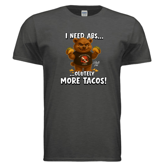 I Need Abs…olutely More Tacos! Tee 