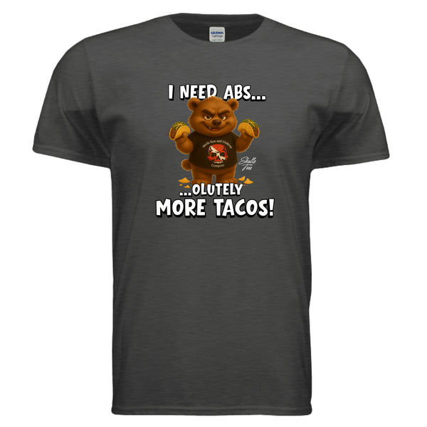 I Need Abs…olutely More Tacos! Tee 