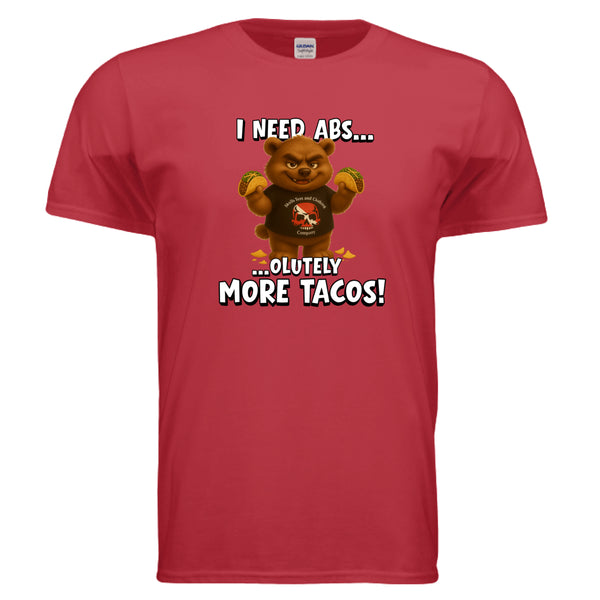 I Need Abs…olutely More Tacos! Tee 